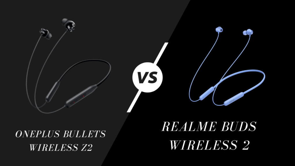 OnePlus Bullets Wireless Z2 Vs Realme Buds Wireless 2